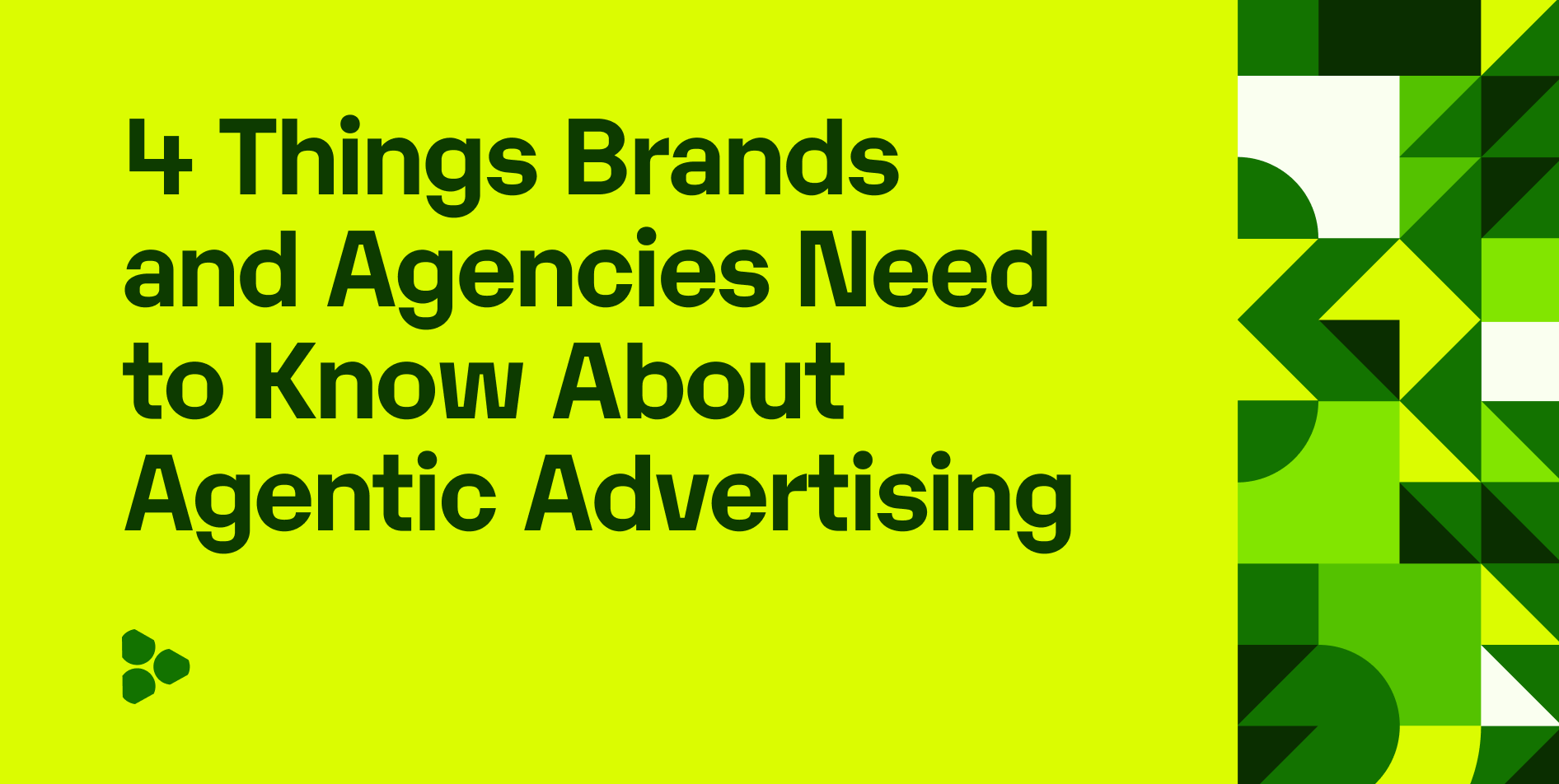 4 Things Brands and Agencies Need to Know About Agentic Advertising